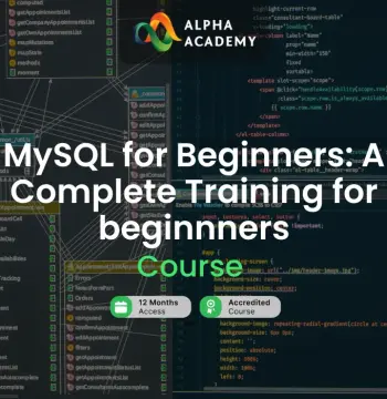 MySQL for Beginners: A Complete Training for beginnners Alpha Academy Code