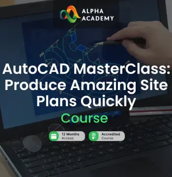 AutoCAD MasterClass: Produce Amazing Site Plans Quickly Alpha Academy Code