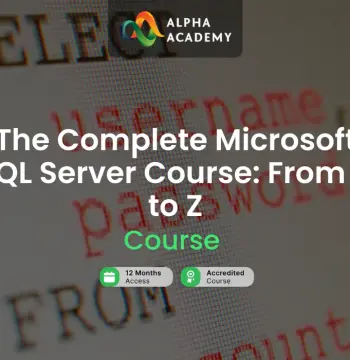 The Complete Microsoft SQL Server Course: From A to Z Alpha Academy Code