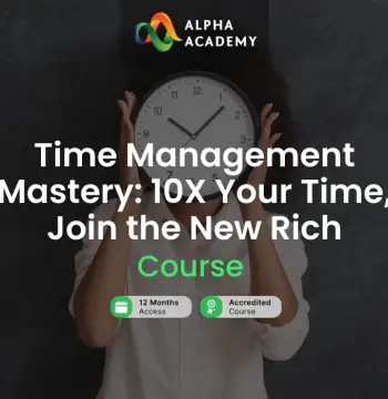 Time Management Mastery: 10X Your Time, Join the New Rich Alpha Academy Code