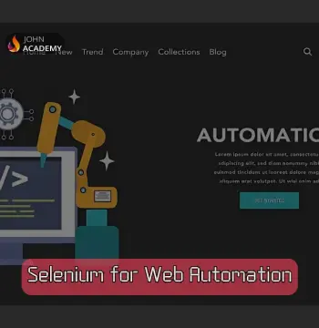 Selenium for Web Automation – Automate Your Testing Process John Academy Code