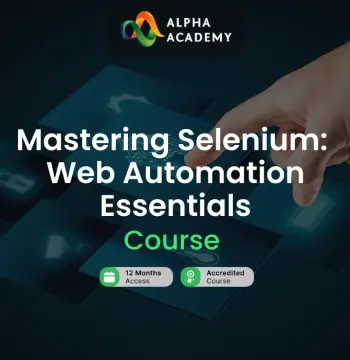 Mastering Selenium: Web Automation Essentials Alpha Academy Code