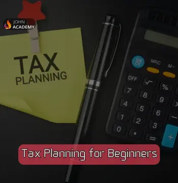 Tax Planning for Beginners – Smart Strategies to Save John Academy Code