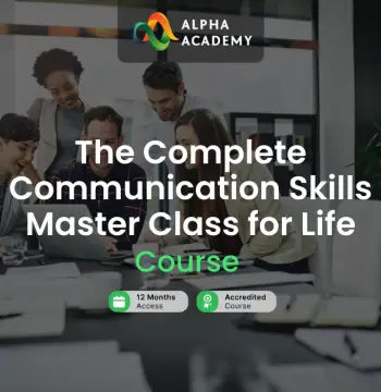 The Complete Communication Skills Master Class for Life Alpha Academy Code