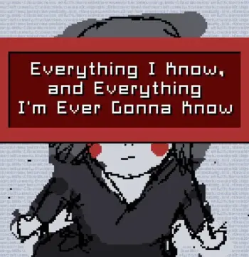 Everything I Know, and Everything I'm Ever Gonna Know PC Steam CD Key