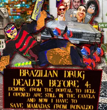 BRAZILIAN DRUG DEALER BEFORE 4: DEMONS FROM THE PORTAL TO HELL I OPENED ARE STILL IN THE FAVELA AND NOW I HAVE TO SAVE MAMADAS FROM RONALDO PC Steam CD Key