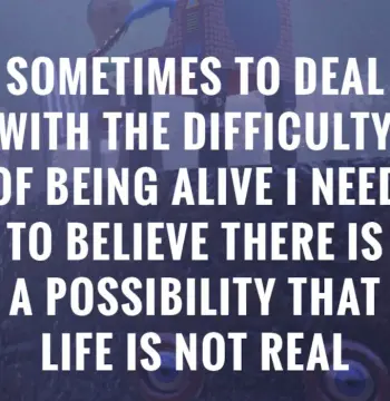 Sometimes to Deal with the Difficulty of Being Alive, I Need to Believe There Is a Possibility That Life Is Not Real PC Steam CD Key