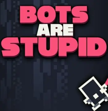 Bots Are Stupid PC Steam Account