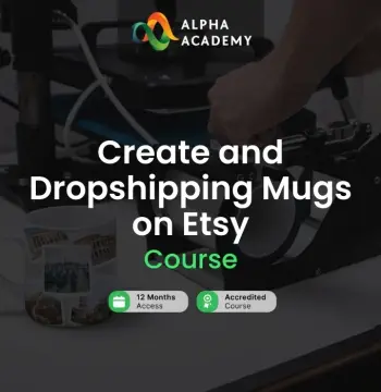 Create and Dropshipping Mugs on Etsy Alpha Academy Code