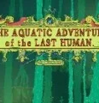 The Aquatic Adventure of the Last Human Steam CD Key