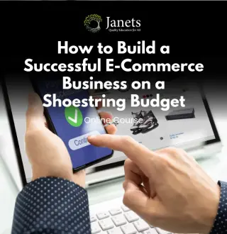 How to Build a Successful E-Commerce Business on a Shoestring Budget Janets Voucher