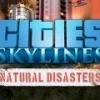 Cities: Skylines - Natural Disasters DLC Steam CD Key