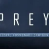 Prey + Cosmonaut Shotgun Pack DLC Steam CD Key