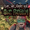 Sir, We Have an Orc Problem PC Steam Altergift