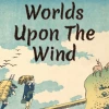 Worlds Upon The Wind PC Steam CD Key