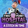 Two Point Hospital - A Stitch in Time DLC Steam Altergift