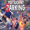 You Suck at Parking PC Steam CD Key
