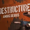 DESTRUCTURE: Among Debris PC Steam CD Key