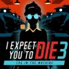 I Expect You To Die 3 EU PC Steam CD Key