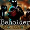 Beholder: Conductor PC Steam Account