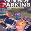 You Suck at Parking: Complete Edition RoW PC Steam CD Key