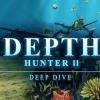 Depth Hunter 2: Deep Dive EU Steam CD Key