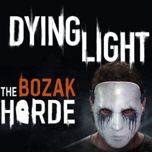 Dying Light - The Bozak Horde DLC Steam Gift