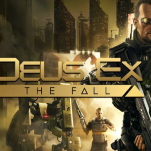 Deus Ex: The Fall Steam CD Key