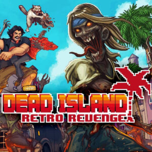Dead Island Retro Revenge Steam CD Key