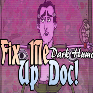 Fix Me Up Doc! – Dark Humor Steam CD Key