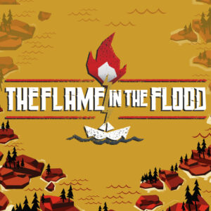 The Flame in the Flood Steam CD Key
