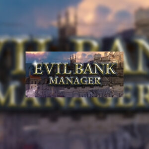 Evil Bank Manager Steam CD Key