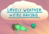 Lovely Weather We're Having Steam CD Key