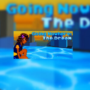 Going Nowhere: The Dream Steam CD Key