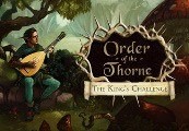 The Order of the Thorne - The King's Challenge Steam CD Key