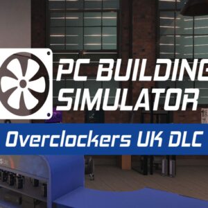 PC Building Simulator - Overclockers UK Workshop DLC EU Steam CD Key