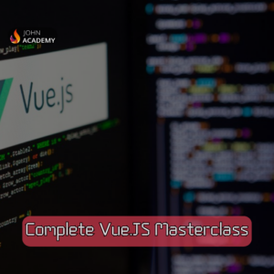 Complete Vue.JS Masterclass – From Fundamentals to Advanced John Academy Code