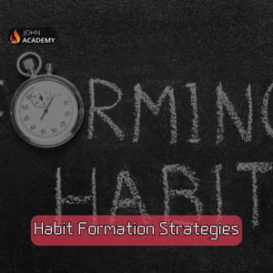 Habit Formation Strategies – Build Positive Daily Routines John Academy Code