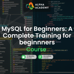 MySQL for Beginners: A Complete Training for beginnners Alpha Academy Code