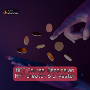 NFT Creation & Investment – Become an NFT Expert John Academy Code